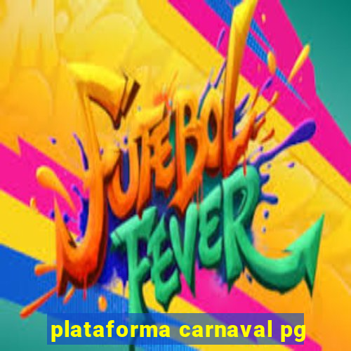 plataforma carnaval pg